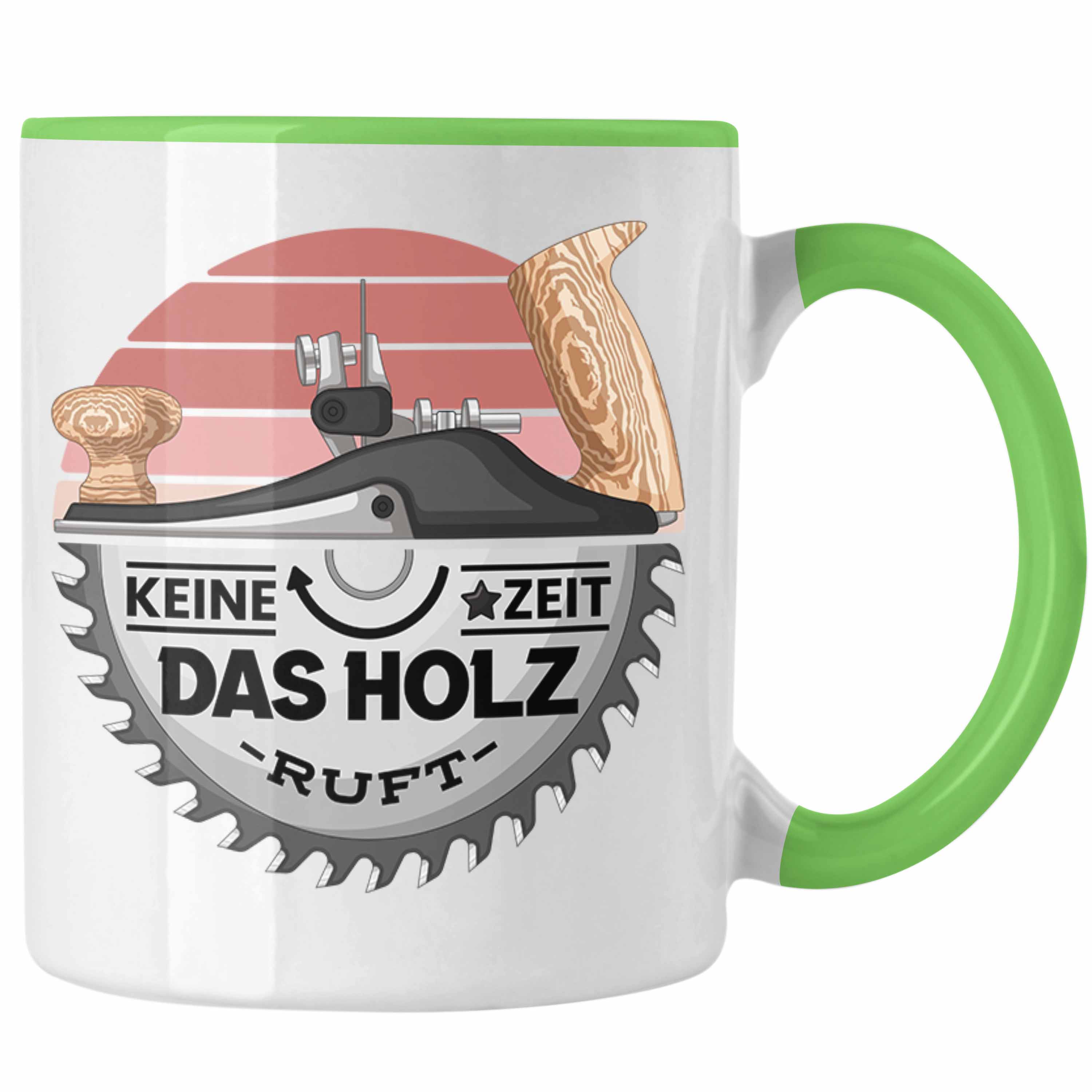 Trendation - Schreiner Tasse Geschenk Keine Zeit Das Holz Ruft Kaffeetasse Gesch