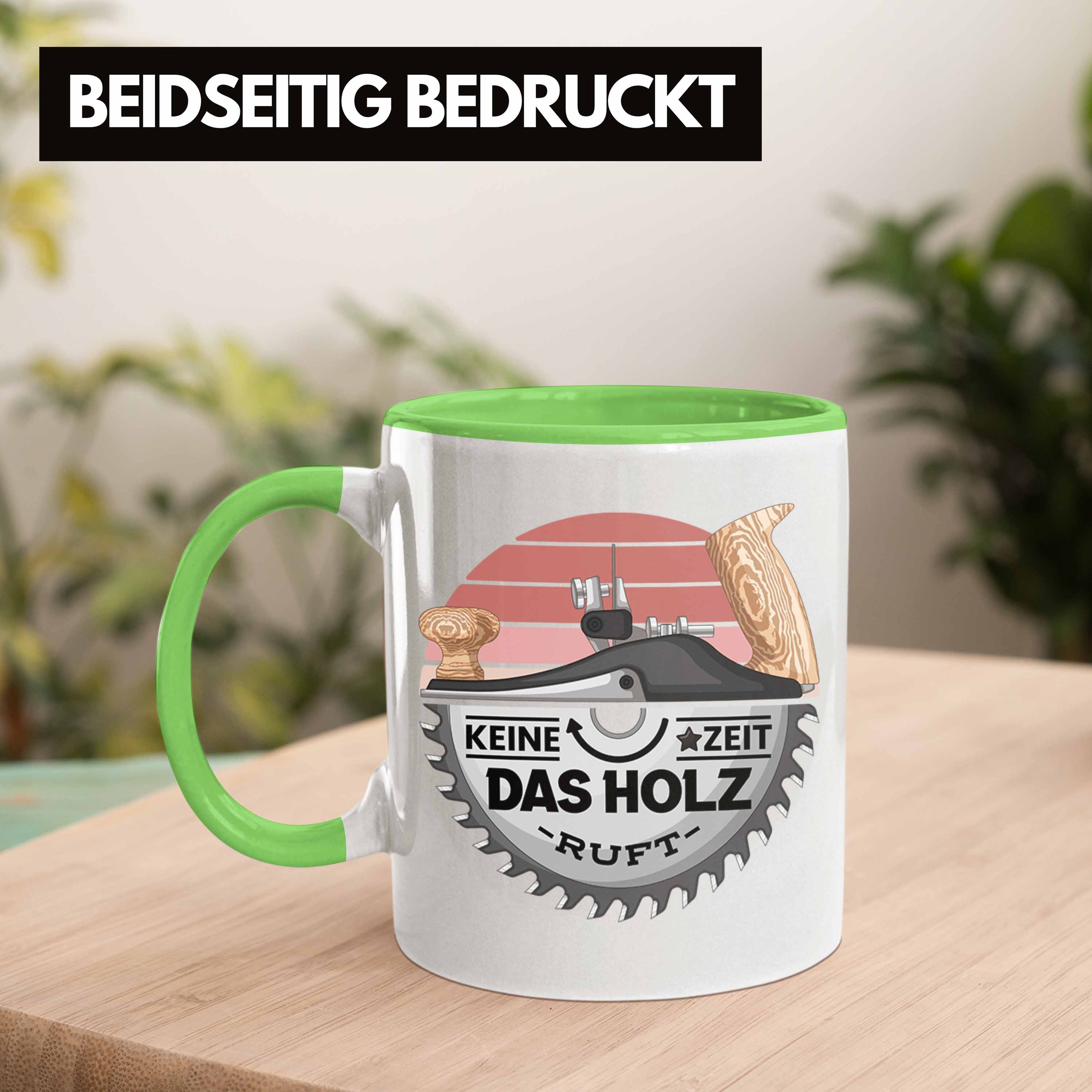 Trendation - Schreiner Tasse Geschenk Keine Zeit Das Holz Ruft Kaffeetasse Gesch