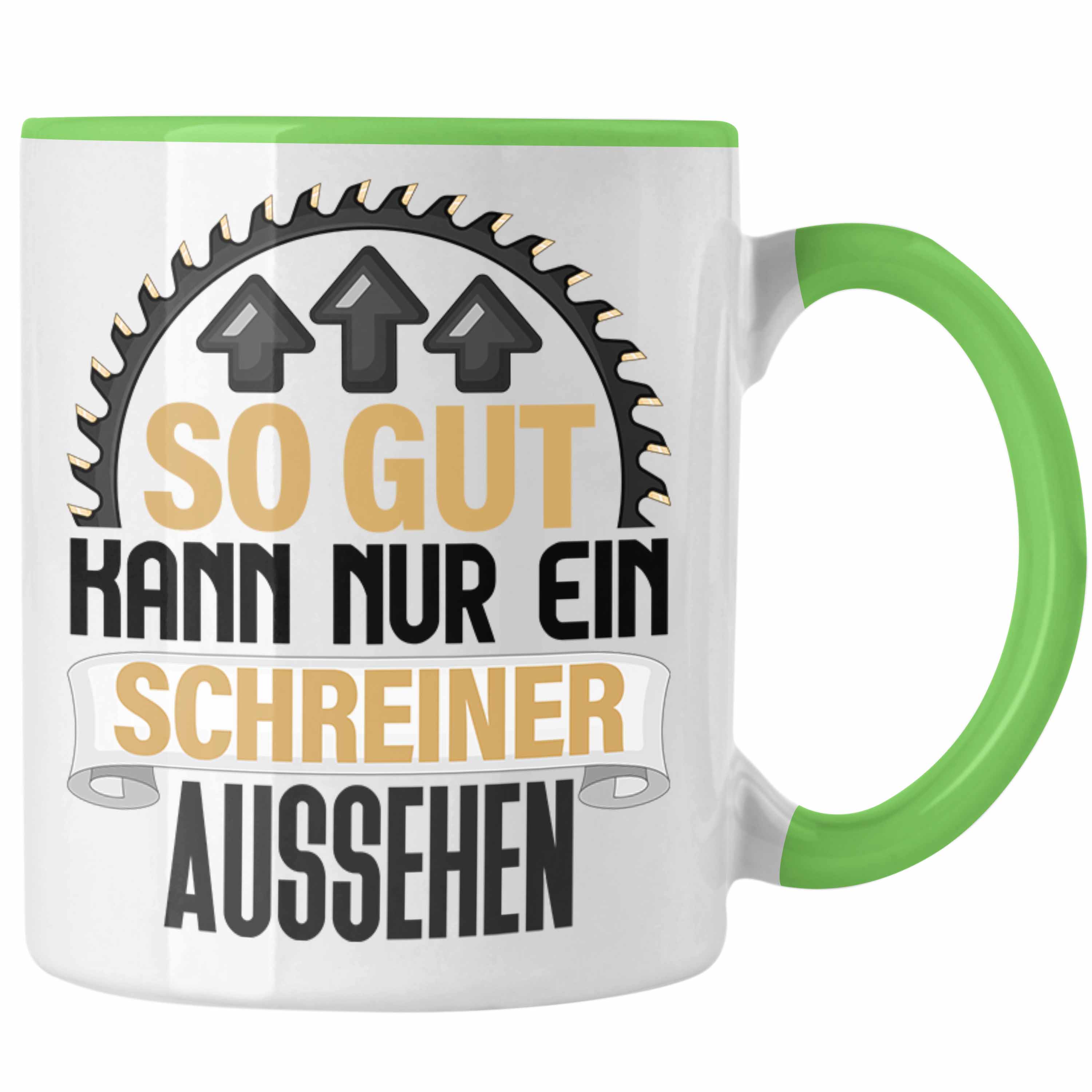Trendation - Schreiner Tasse Geschenk So Gut Kann Nur Ein Schreiner Aussehen Kaf