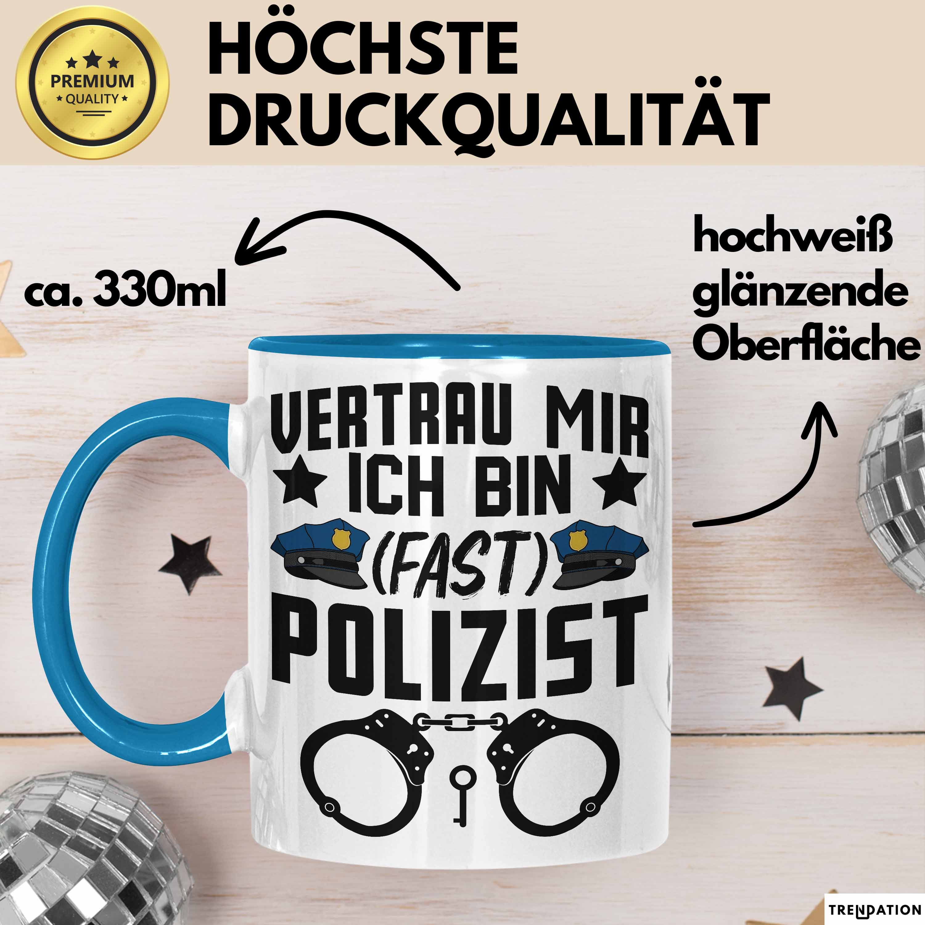 Polizist Tasse Geschenk Ausbildung Vertrau Mir Ich Bin Fast Polizist Polizei