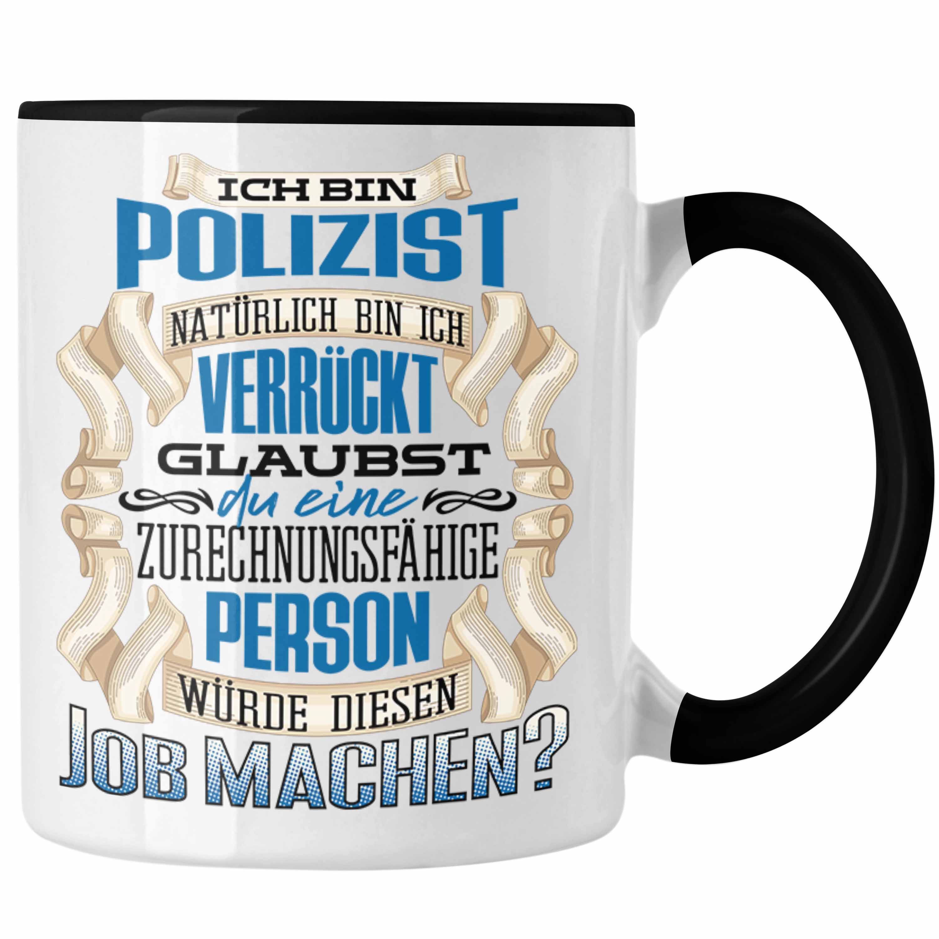 Trendation - Ich Bin Polizist Tasse Geschenk Geburtstag Lustiger Spruch Polizei