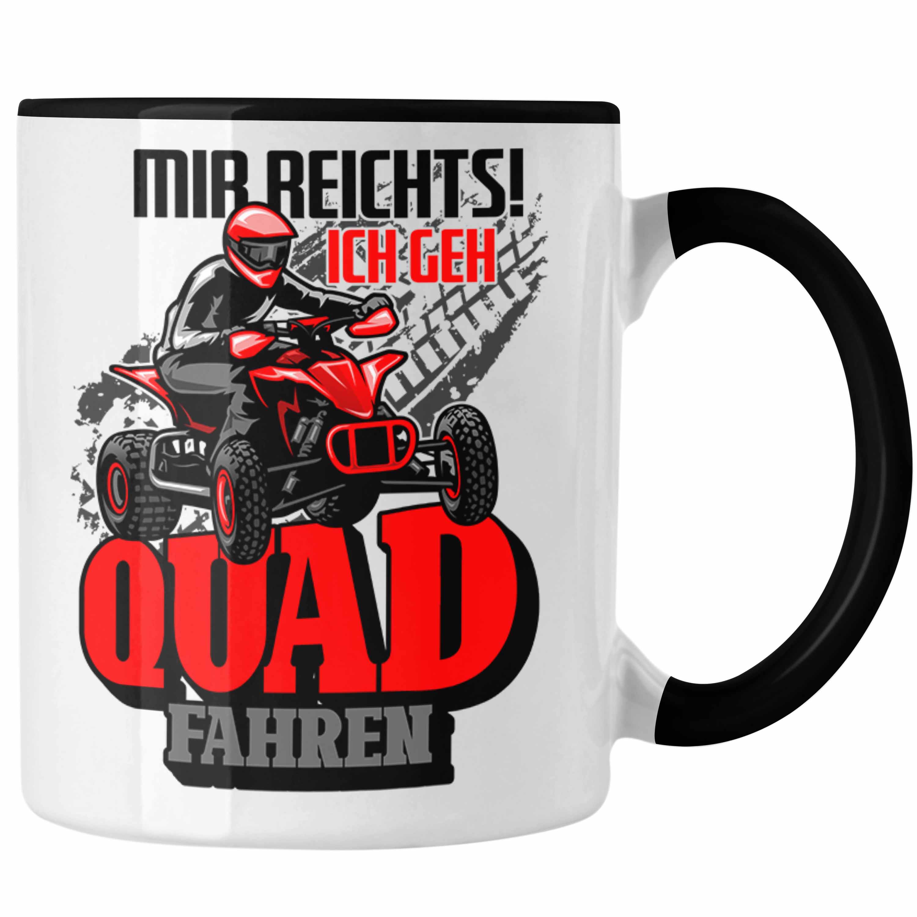 Trendation - Mir Reichts Ich Geh Quad Fahren Tasse Geschenk Quadfahrer Geschenki