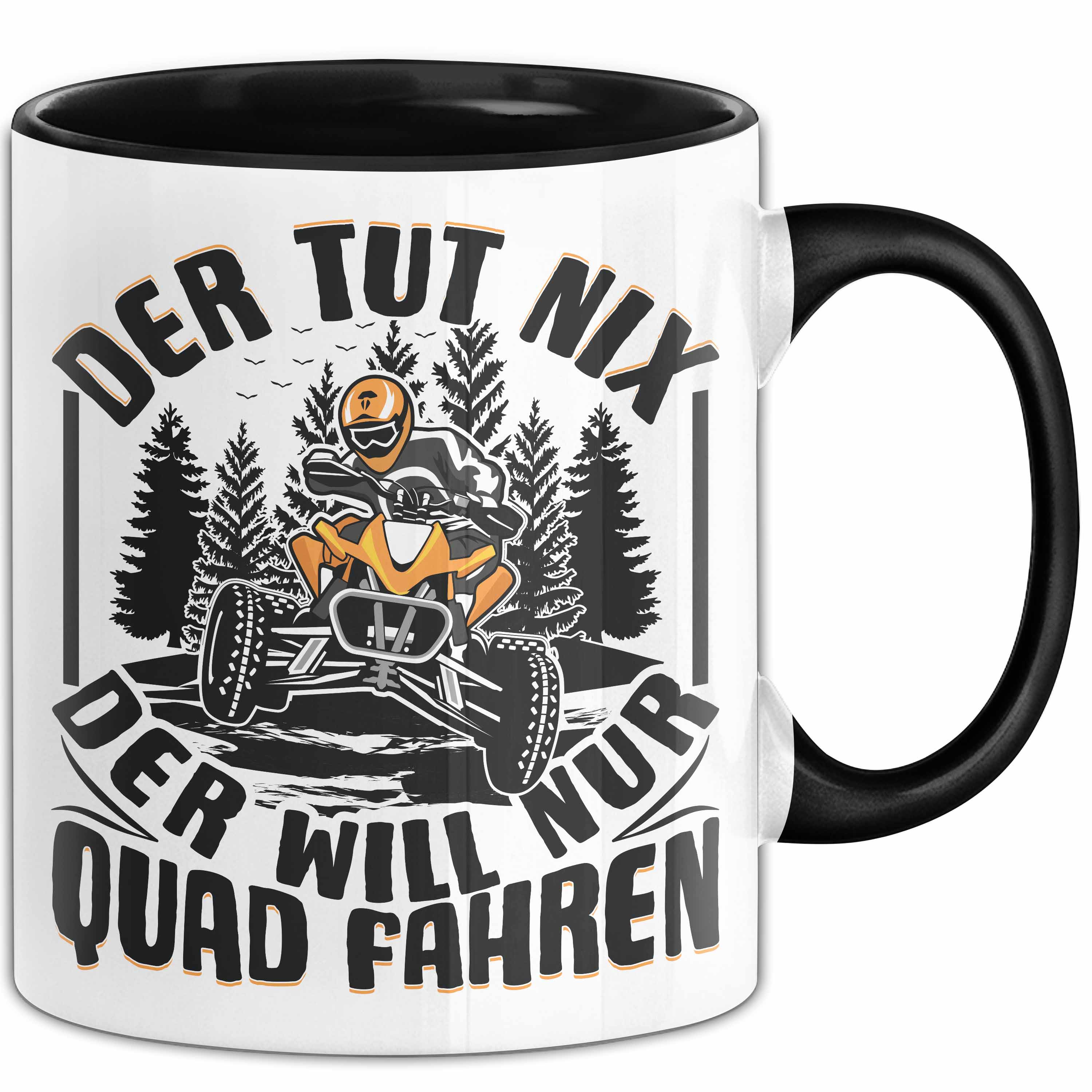 Quad Tasse Geschenk Der Tut NIx Der Will Nur Quad Fahren Quadfahrer Geschenkidee